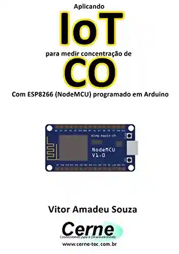 Livro: Aplicando IoT para medir concentração de CO Com ESP8266 (NodeMCU) programado em Arduino