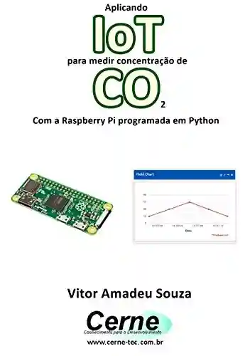 Livro: Aplicando IoT para medir concentração de CO2 Com a Raspberry Pi programada em Python