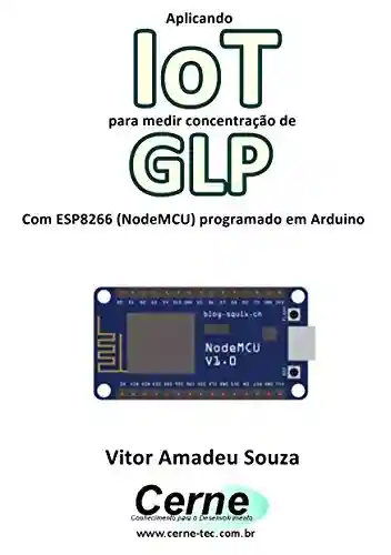 Livro: Aplicando IoT para medir concentração de GLP Com ESP8266 (NodeMCU) programado em Arduino