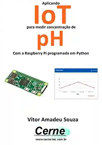 Livro: Aplicando IoT para medir concentração de pH Com a Raspberry Pi programada em Python