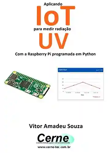 Livro: Aplicando IoT para medir radiação UV Com a Raspberry Pi programada em Python