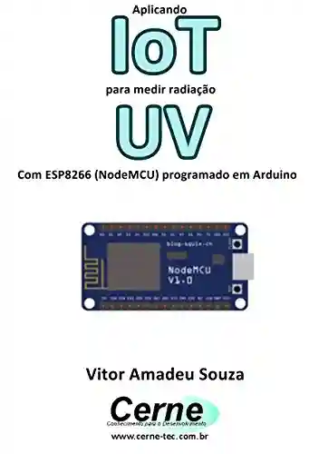 Livro: Aplicando IoT para medir radiação UV Com ESP8266 (NodeMCU) programado em Arduino