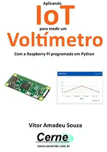 Livro: Aplicando IoT para medir um Voltímetro Com a Raspberry Pi programada em Python