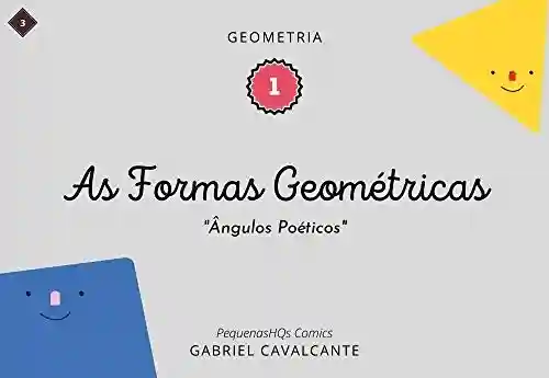 Livro: As Formas Geométricas: Ângulos Poéticos (PequenasHQs Comics – Geometria Livro 1)