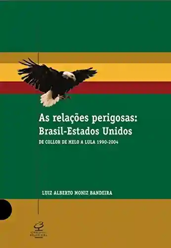 Livro: As relações perigosas: Brasil-Estados Unidos
