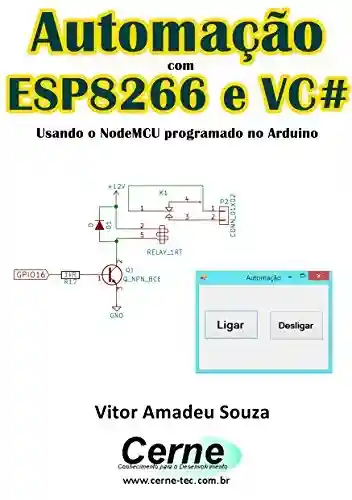 Livro: Automação com ESP8266 e VC# Usando o NodeMCU programado no Arduino