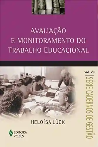 Livro: Avaliação e Monitoramento do Trabalho Educacional (Cadernos de gestão)