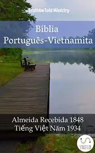 Livro: Bíblia Português-Vietnamita: Almeida Recebida 1848 – Tiếng Việt Năm 1934 (Parallel Bible Halseth Livro 1016)