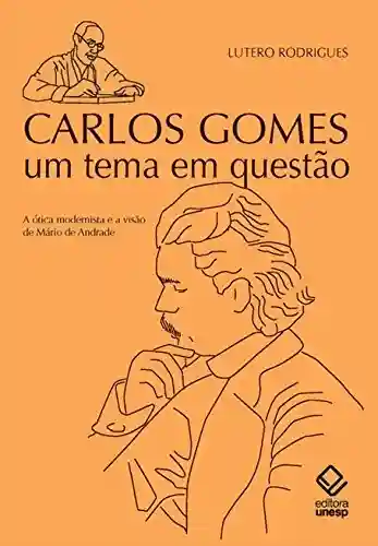 Livro: Carlos Gomes, Um Tema Em Questão