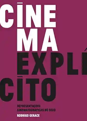 Livro: Cinema explícito: Representações Cinematográficas do Sexo
