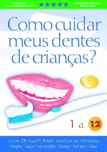 Livro: Como cuidar meus dentes de crianças? 1 a 12