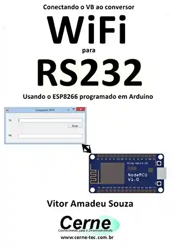 Livro: Conectando o VB ao conversor WiFi para RS232 Usando o ESP8266 programado em Arduino