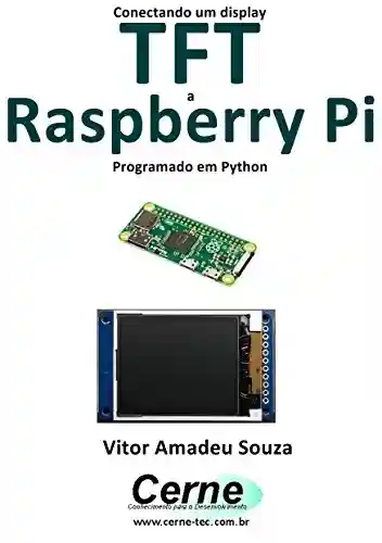 Livro: Conectando um display TFT a Raspberry Pi Programado em Python