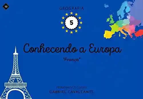 Livro: Conhecendo a Europa: França (PequenasHQs Comics – Geografia Livro 5)