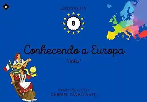 Livro: Conhecendo a Europa: Itália (PequenasHQs Comics – Geografia Livro 8)