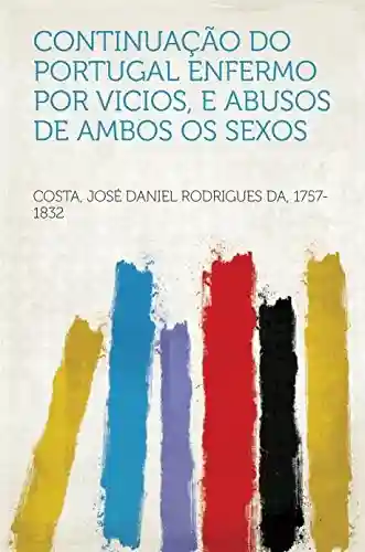Livro: Continuação do Portugal enfermo por vicios, e abusos de ambos os sexos