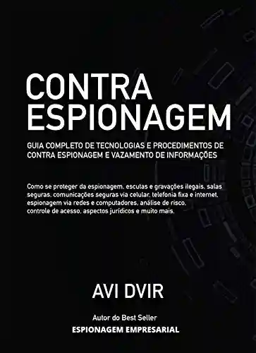 Livro: Contra Espionagem: Guia completo sobre tecnologias, procedimentos e métodos de prevenir roubo de informações