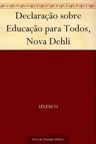 Livro: Declaração sobre Educação para Todos, Nova Dehli