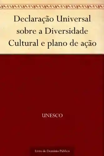 Livro: Declaração Universal sobre a Diversidade Cultural e plano de ação
