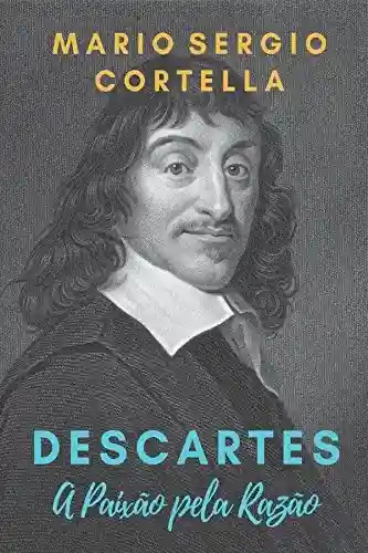 Livro: Descartes: A Paixão pela Razão