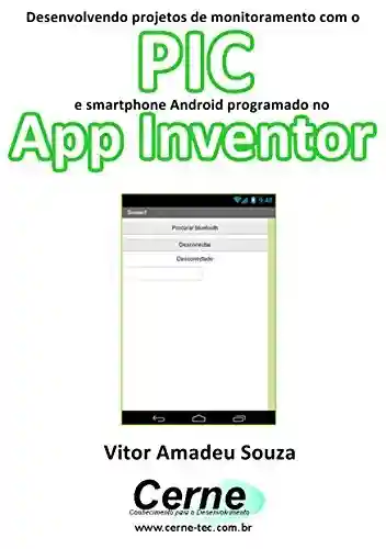Livro: Desenvolvendo projetos de monitoramento com o PIC e smartphone Android programado no App Inventor
