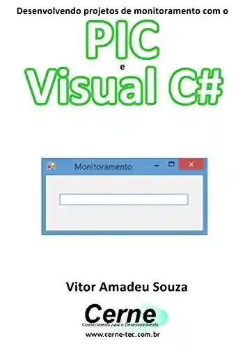 Livro: Desenvolvendo projetos de monitoramento com o PIC e Visual C#