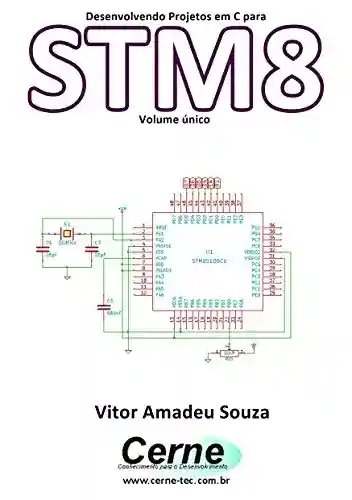 Livro: Desenvolvendo Projetos em C para STM8 Volume único