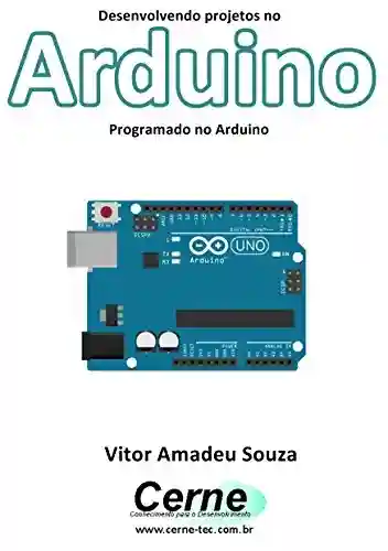 Livro: Desenvolvendo projetos no Arduino Volume único