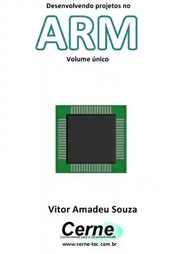 Livro: Desenvolvendo projetos no ARM Volume único