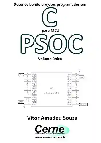 Livro: Desenvolvendo projetos programados em C para MCU PSOC Volume único