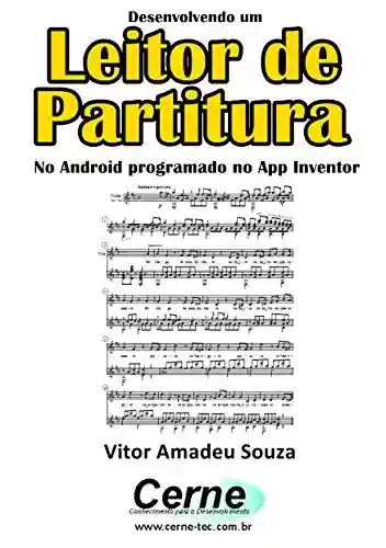 Livro: Desenvolvendo um Leitor de Partitura No Android programado no App Inventor
