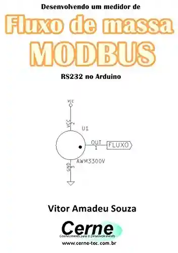 Livro: Desenvolvendo um medidor de Fluxo de massa MODBUS RS232 no Arduino