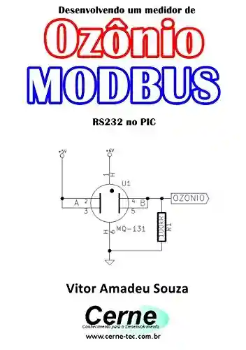 Livro: Desenvolvendo um medidor de Ozônio MODBUS RS232 no PIC