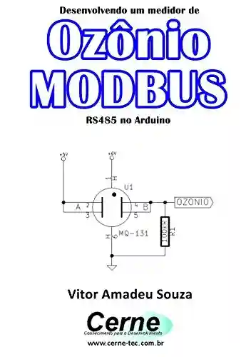 Livro: Desenvolvendo um medidor de Ozônio MODBUS RS485 no Arduino