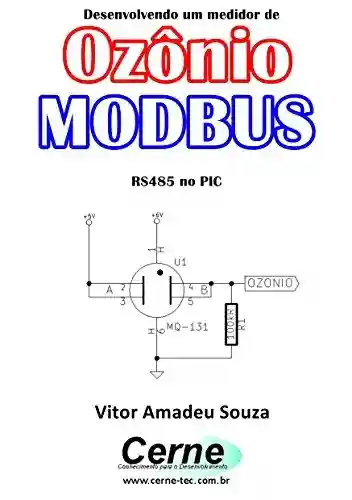 Livro: Desenvolvendo um medidor de Ozônio MODBUS RS485 no PIC
