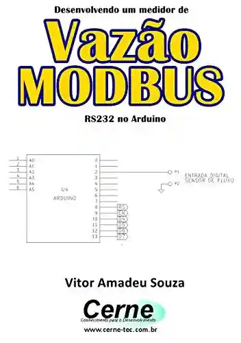 Livro: Desenvolvendo um medidor de Vazão MODBUS RS232 no Arduino