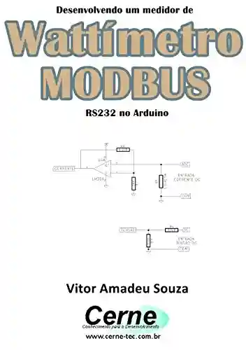 Livro: Desenvolvendo um medidor de Wattímetro MODBUS RS232 no Arduino