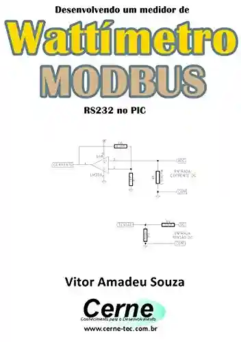Livro: Desenvolvendo um medidor de Wattímetro MODBUS RS232 no PIC