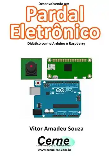 Livro: Desenvolvendo um Pardal Eletrônico Didático com o Arduino e Raspberry