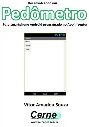 Livro: Desenvolvendo um Pedômetro Para smartphone Android programado no App Inventor