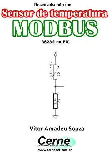 Livro: Desenvolvendo um Sensor de temperatura MODBUS RS232 no PIC