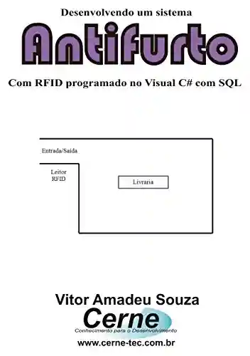 Livro: Desenvolvendo um sistema Antifurto Com RFID programado no Visual C# com SQL
