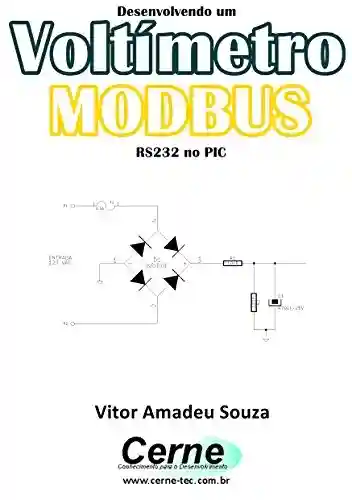 Livro: Desenvolvendo um Voltímetro MODBUS RS232 no PIC