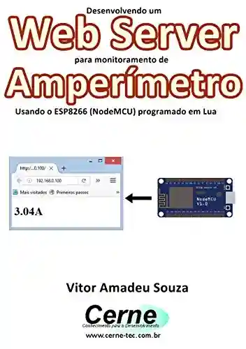 Livro: Desenvolvendo um Web Server para monitoramento de Amperímetro Usando o ESP8266 (NodeMCU) programado em Lua