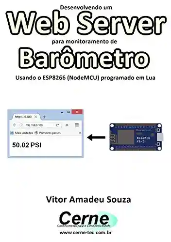 Livro: Desenvolvendo um Web Server para monitoramento de Barômetro Usando o ESP8266 (NodeMCU) programado em Lua