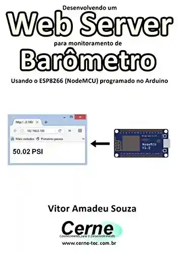 Livro: Desenvolvendo um Web Server para monitoramento de Barômetro Usando o ESP8266 (NodeMCU) programado no Arduino