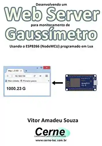 Livro: Desenvolvendo um Web Server para monitoramento de Gaussímetro Usando o ESP8266 (NodeMCU) programado em Lua