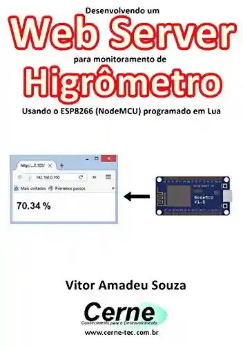 Livro: Desenvolvendo um Web Server para monitoramento de Higrômetro Usando o ESP8266 (NodeMCU) programado em Lua