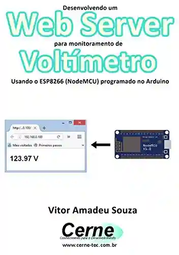 Livro: Desenvolvendo um Web Server para monitoramento de Voltímetro Usando o ESP8266 (NodeMCU) programado no Arduino