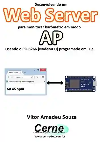 Livro: Desenvolvendo um Web Server para monitorar barômetro em modo AP Usando o ESP8266 (NodeMCU) programado em Lua